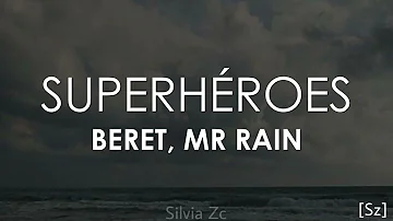 Beret, Mr Rain - Superhéroes (Letra)
