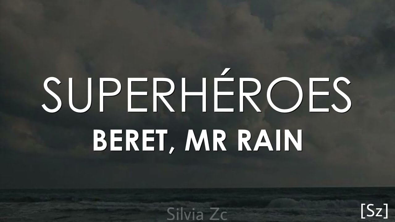 Mr. Rain, Beret - Superhéroes - playlist by Playlists De Éxitos