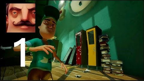 Hello Neighbor - Gameplay Walkthrough - Part 1 (Android, Ios)