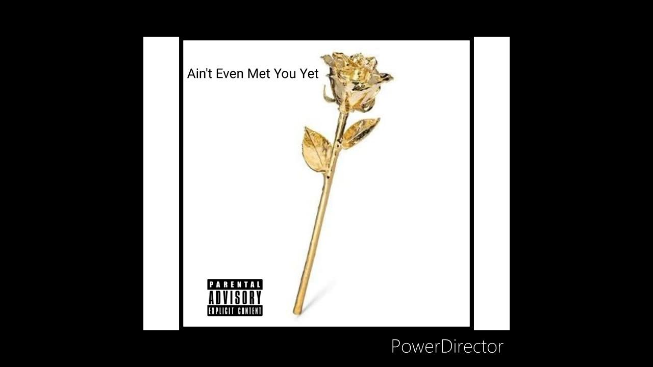 Ain T Even Met You Yet Lyrics Ain't Even Met You Yet - YouTube