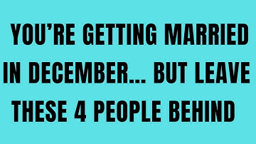 Angels Say You’re Getting Married in December… But Leave These 4 People Behind 💍