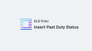 Insert Past Duty Status - ELD Rider