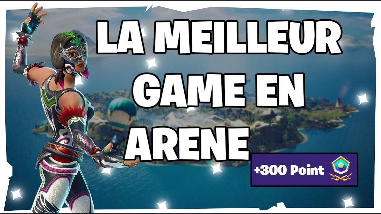 LA MEILLEUR GAME EN ARÈNE SUR FORTNITE | +300 points ... - 1280 x 720 jpeg 135kB