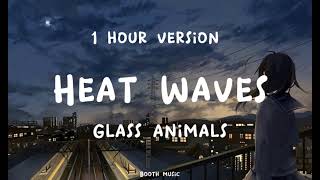 Glass Animals  Heat Waves [ one hour ] (lyrics)