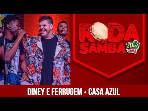 Casa Azul - Diney e Ferrugem (Roda de Samba)