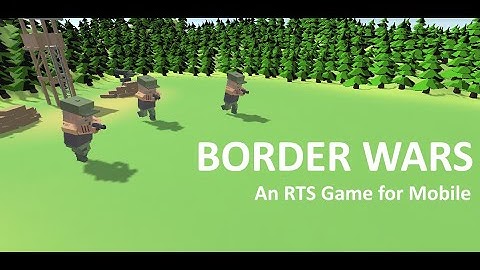 Border Wars Devlog # 04 - Developing an RTS Game for Mobile