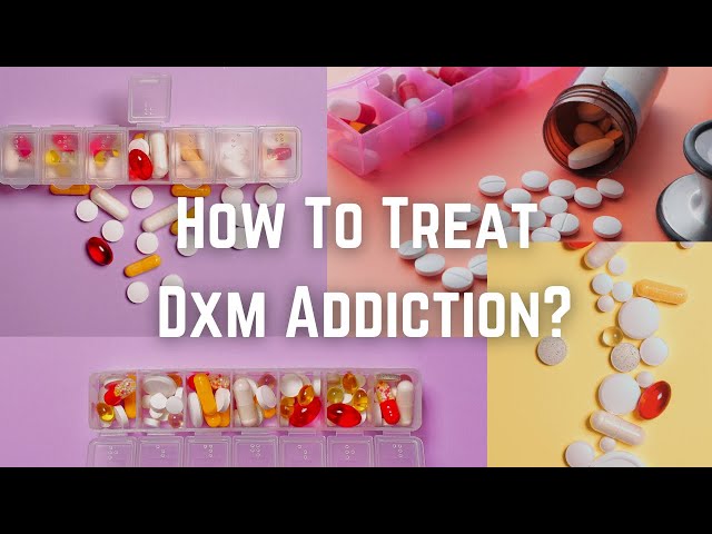 How To Treat Dxm Addiction? class=