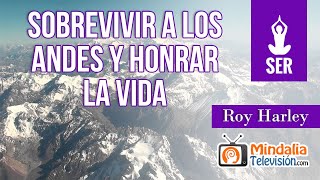 Sobrevivir a los Andes y honrar la vida, Entrevista a Roy Harley