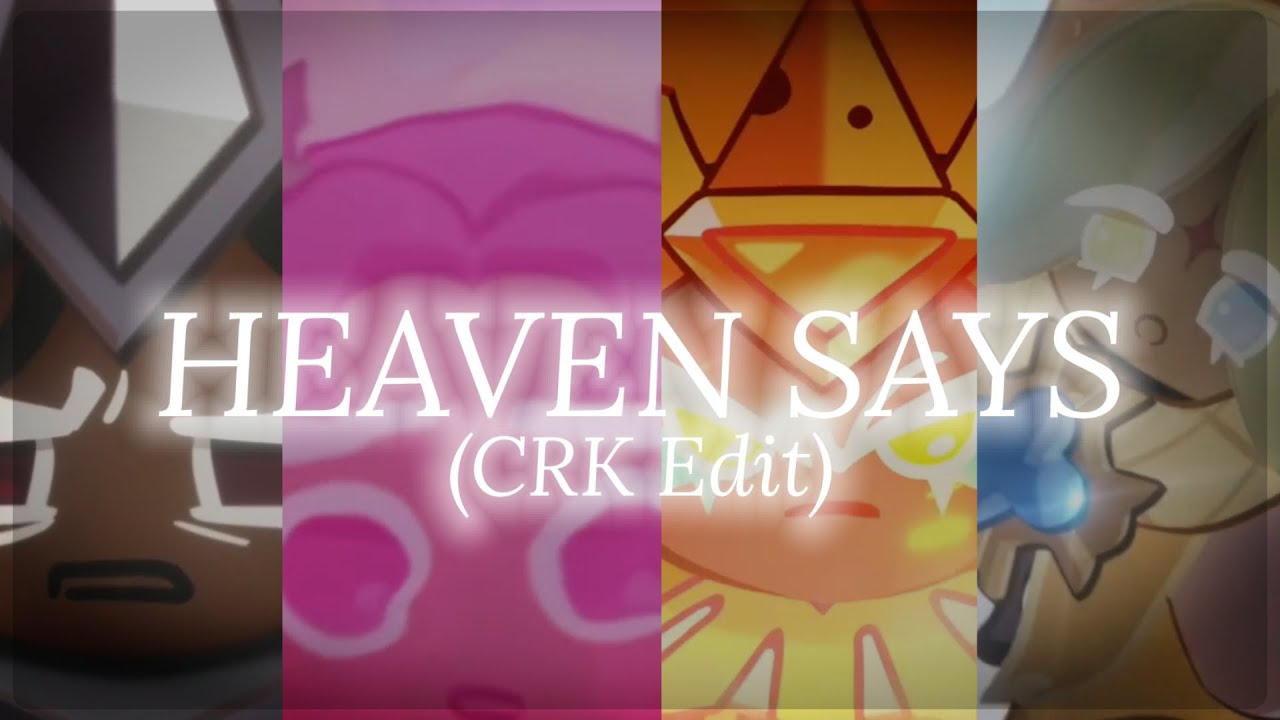 HEAVEN SAYS | Cookie Run Kingdom Edit