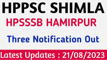 Hppsc Shimla Latest Notification Out || HPSSSB HAMIRPUR || 21 August 2023