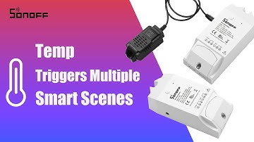 How to Trigger Multiple Smart Scenes Using SONOFF TH10&TH16?