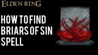 Elden Ring : Briars of Sin Location ( Guide ) New Spell.