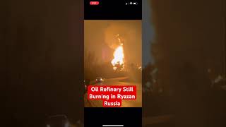 Oil Refinery Still Burning In Ryazan Russia