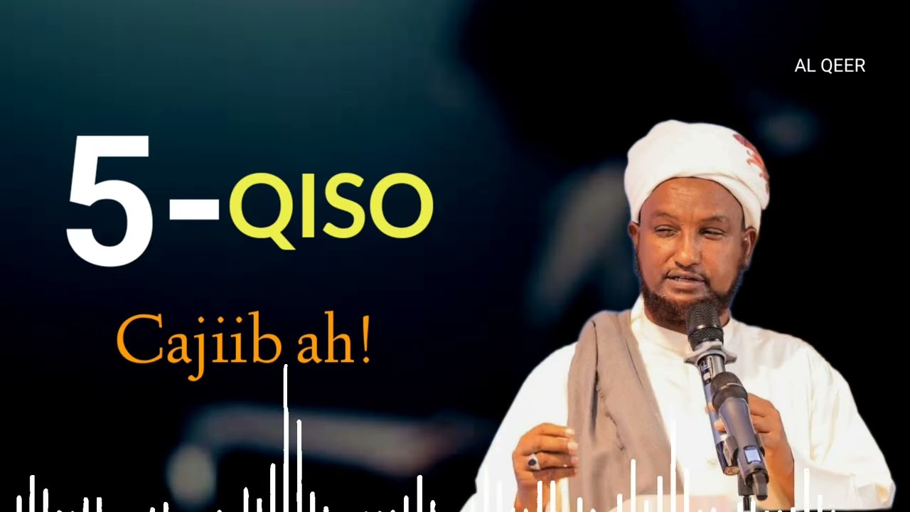 5+|| QISO Cajiib ah || Sh Xuseen Cali