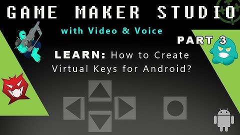 Game Maker Studio: (Part 3) How to Create Virtual Keys for Android?