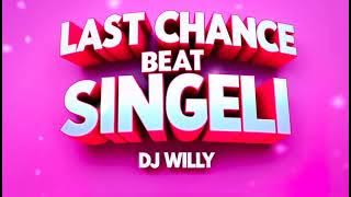 LAST CHANCE_BEAT SINGELI_DJ WILLY TZ (Official audio)