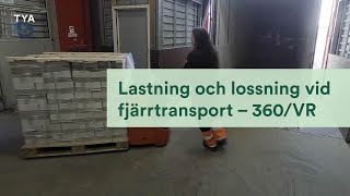 Lastning och lossning vid fjärrtransport – 360-film