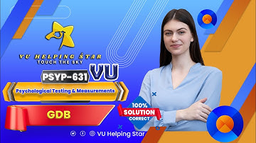 PSYP631 – Psychological Testing & Measurements GDB 2024 Spring Solution 100% Correct - VuHelpingStar