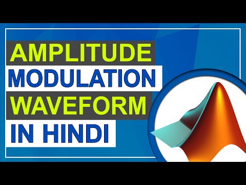 Amplitude Modulation in Hindi | Amplitude Modulation Waveform | MATLAB Tutorial for Beginners
