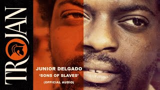 Video thumbnail of "Junior Delgado - Sons of Slaves (Official Audio)"