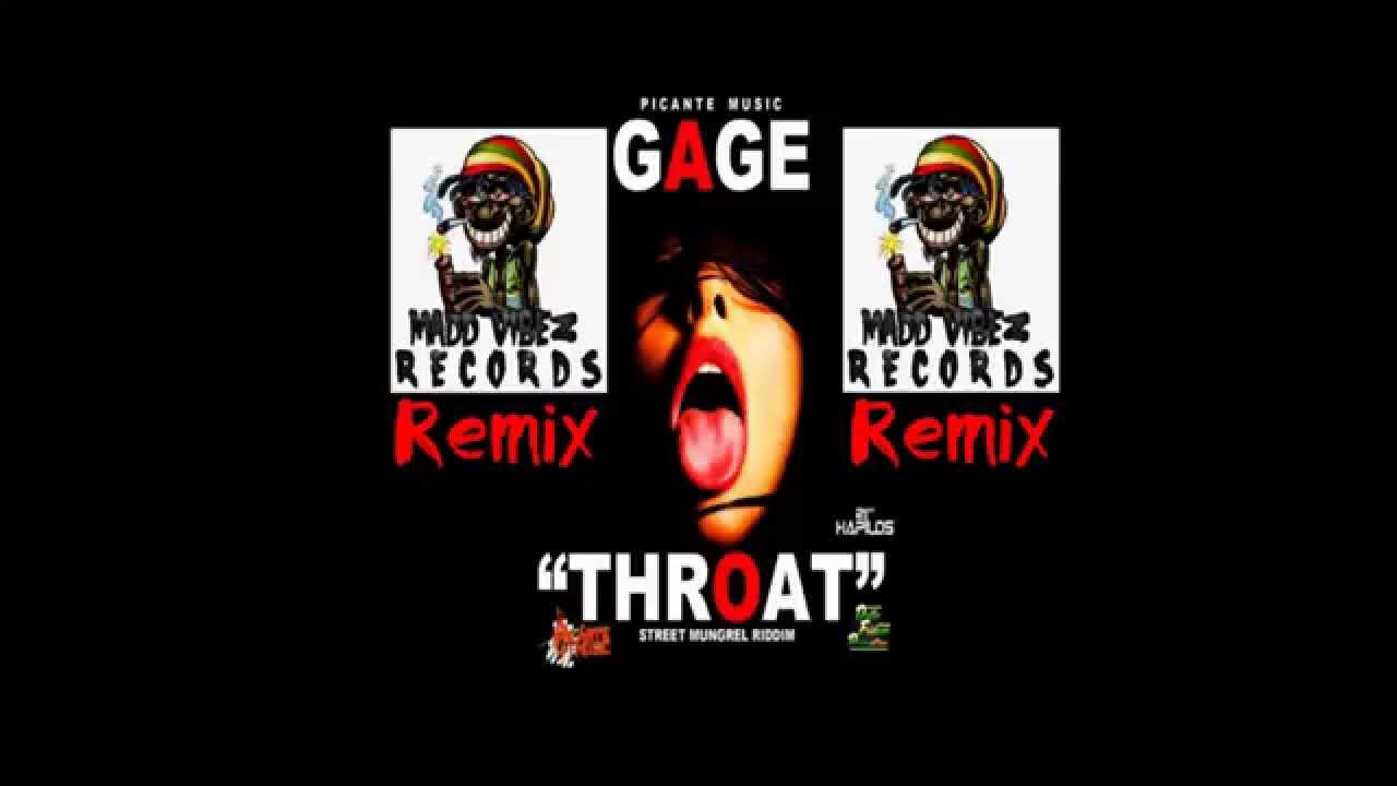 Gage Throat Remix Madd Vibez Records YouTube