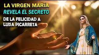 LA VIRGEN MARÍA REVELA EL SECRETO DE LA FELICIDAD A LUISA PICARRETA by Sagrario de Amor 6,815 views 4 months ago 14 minutes, 3 seconds