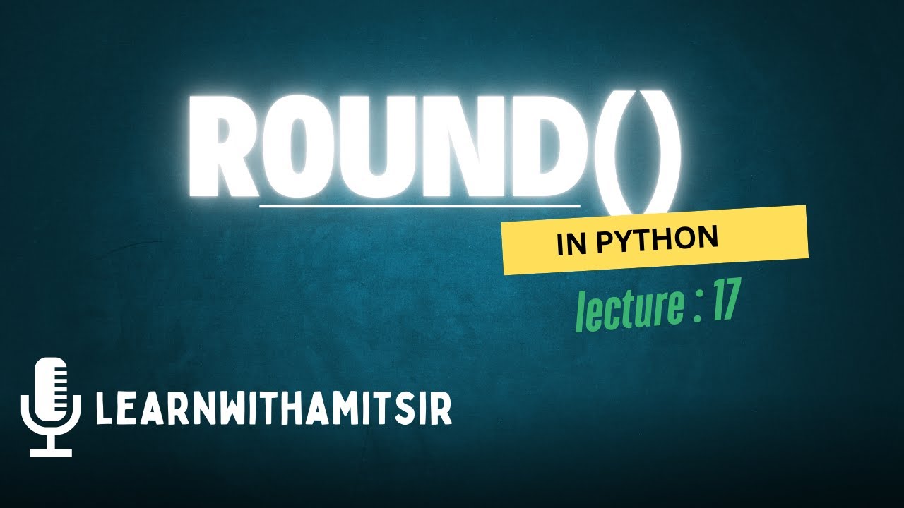 Python Round Function Explained: Easy Tutorial #lecture17 # ...
