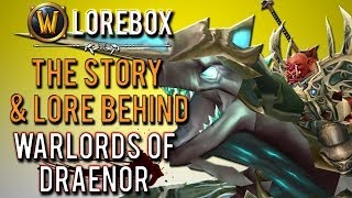 The Story Behind Warlords Of Draenor Wow Lorebox Blizzcon - Trailer - 2013 - Gameplay