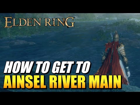 Elden Ring - How To Get To Ainsel River Main