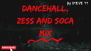 Dancehall, Zess And Soca Mix | Dj Steve TT |
