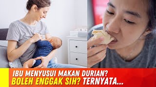Manfaat makan durian bagi ibu menyusui