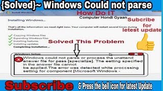 Windows Could not parse or process tha unattend answer file for pass [specialize} Microsoft SOLUTION