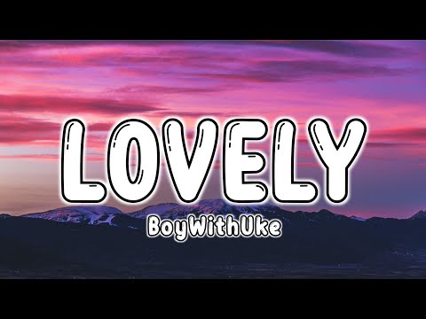 BoyWithUke - Lovely (Lyrics)