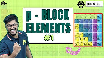 p - Block Elements | Inorganic Chemistry JEE #1 | Introduction