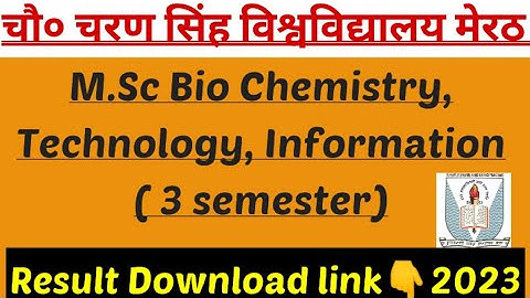 CCS UNIVERSITY MEERUT M.SC BIO CHEMISTRY TECHNOLOGY INFORMATION 3 SEMESTER RESULT DOWNLOAD 2023 NEW