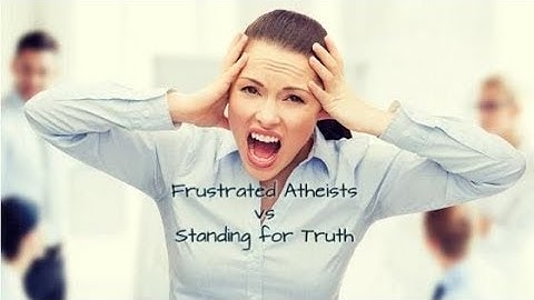 Frustrated Atheists vs Standing For Truth - Biblical Creation or Microbes-to-Man Evolution?