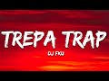 DJ FKU Trepa Trap Lyrics Brazilian Phonk DJ FKU Trepa Trap Lyrics Brazilian Phonk