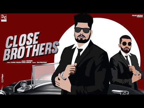 Close Brothers | Raman | 324 Music | Yaar Media | New Punjabi Song 2021