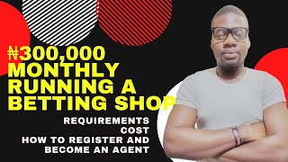 ₦300,000 Monthly Running a Betting shop |Requirements and cost | How to Register and become an Agent screenshot 5