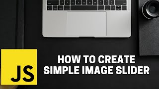 Create Simple Image Slider Using Javascript In 9 Mins