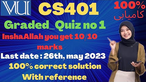 cs401 graded quiz no 1 2023|| cs401 100%correct solution