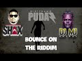 Unstoppable shax ft dj mj  dirty dawg pudaz  bounce on the riddim
