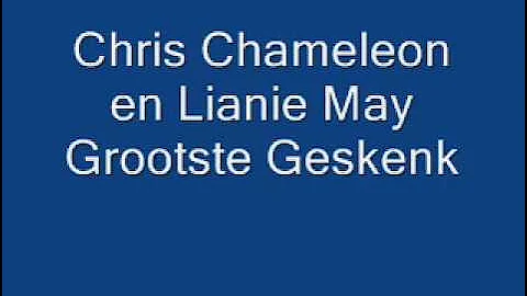 Chris Chameleon en Lianie May Grootste Geskenk