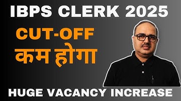 IBPS Clerk 2025: Vacancy Increase | Low Cut-Off | बल्ले-बल्ले | Result किसी भी क्षण | Amar Sir