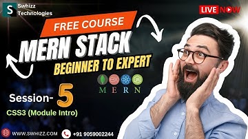 05 CSS3 (Module Intro) MERN Stack Tutorial  By Swhizz Technologies| Training