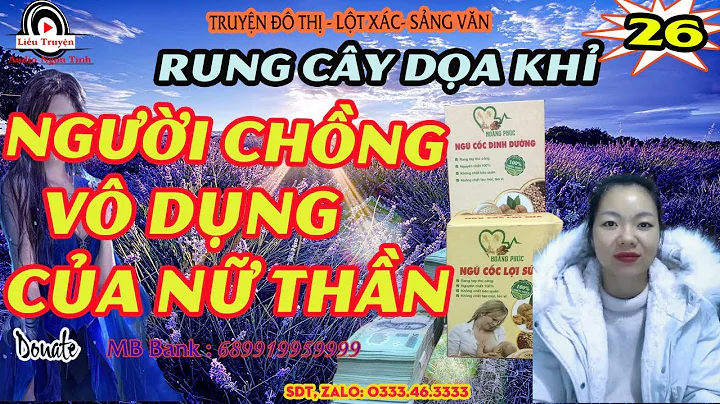 Dung cy da kh - Ngi chng v dng ca n thn - tp 26 - ...