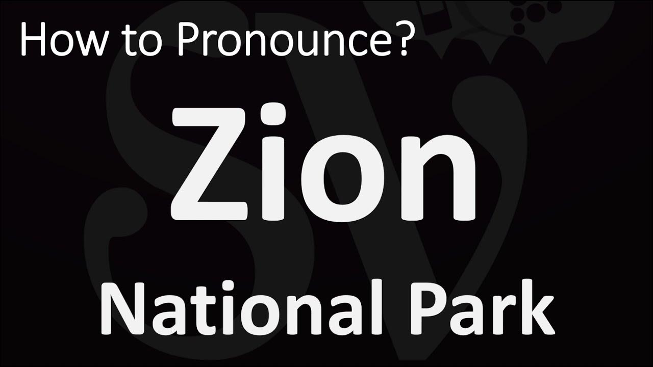 How to Pronounce Zion National Park? (CORRECTLY) YouTube