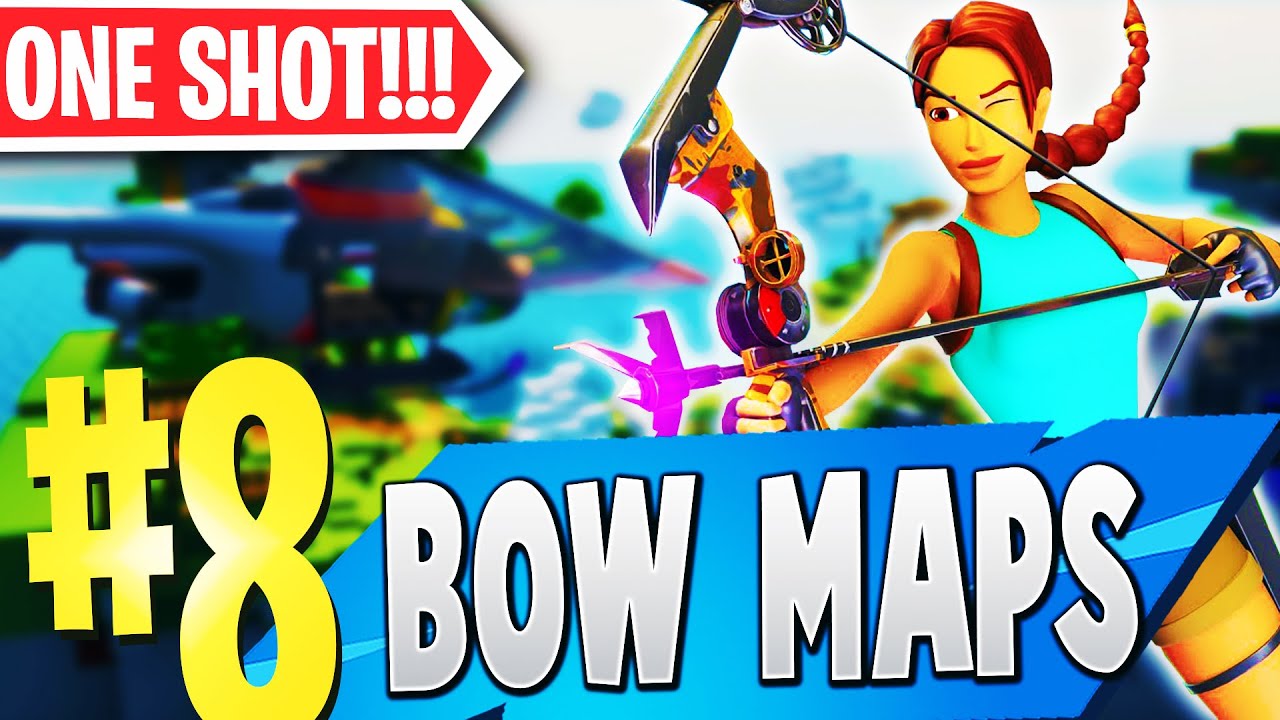 TOP 8 Best BOW ONE SHOT Creative Maps In Fortnite Fortnite Bow Map