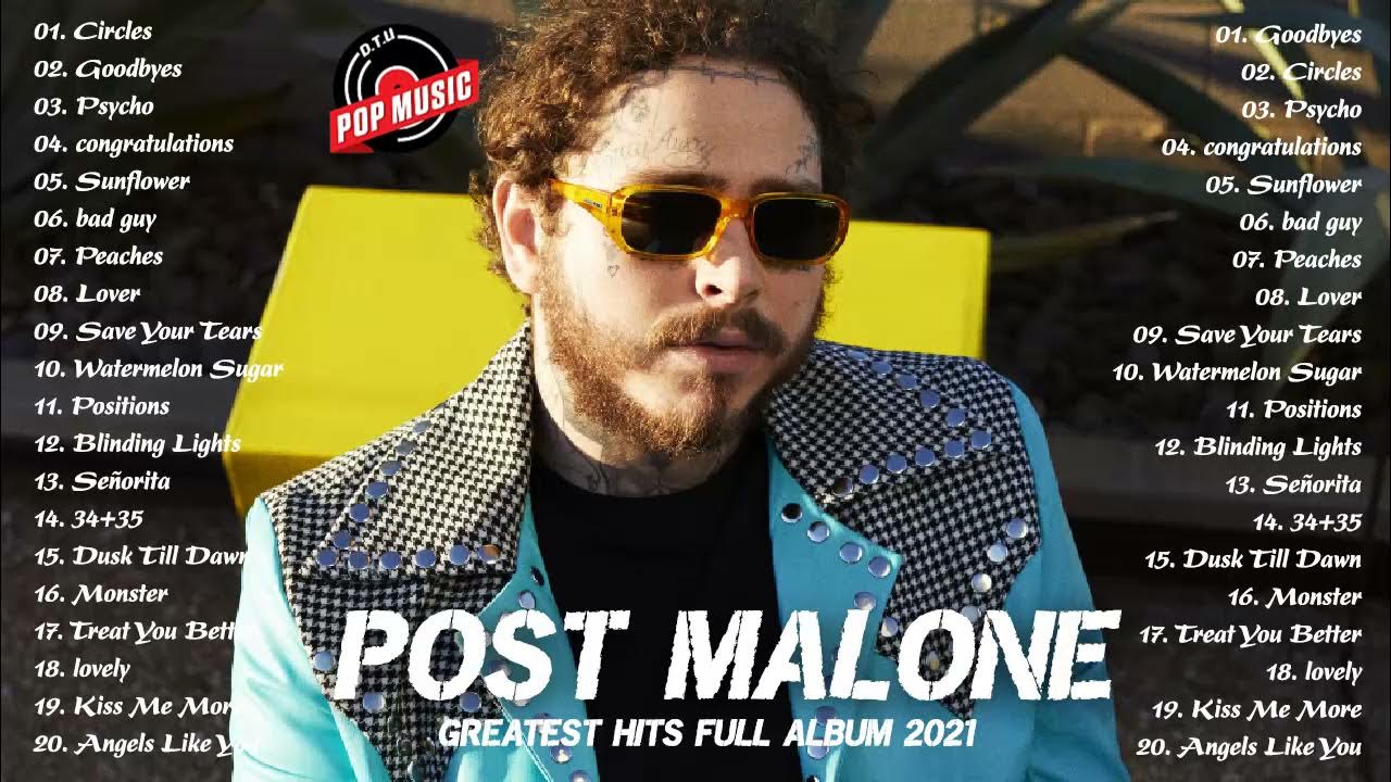 Post Malone Best Of 2021 Post Malone Greatest Hits Full Album Post Malone New Songs 2021