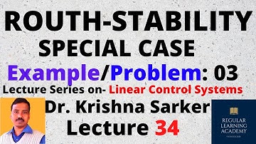 Lecture 34: Example 03 Special Case on Routh Stability |Problem on Routh Criterion-3 Control System